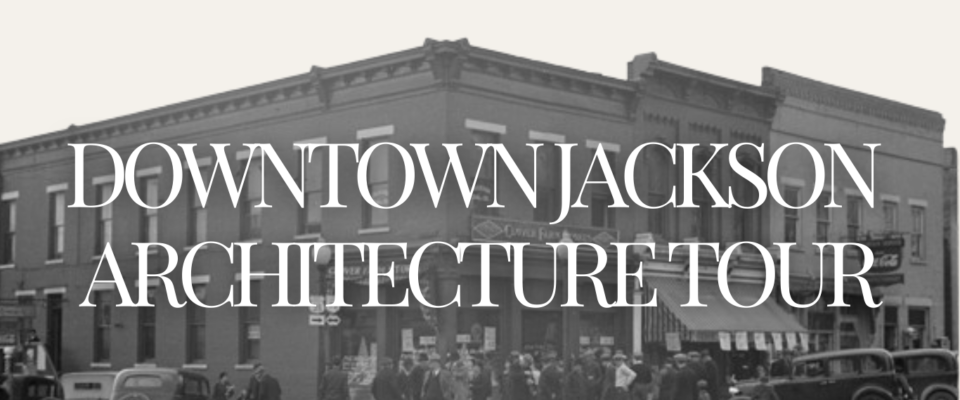Downtown Jackson Architecture Tour